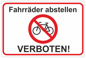 Schild mit roter Kontur und Text Fahrräder abstellen verboten sowie Verbotszeichen